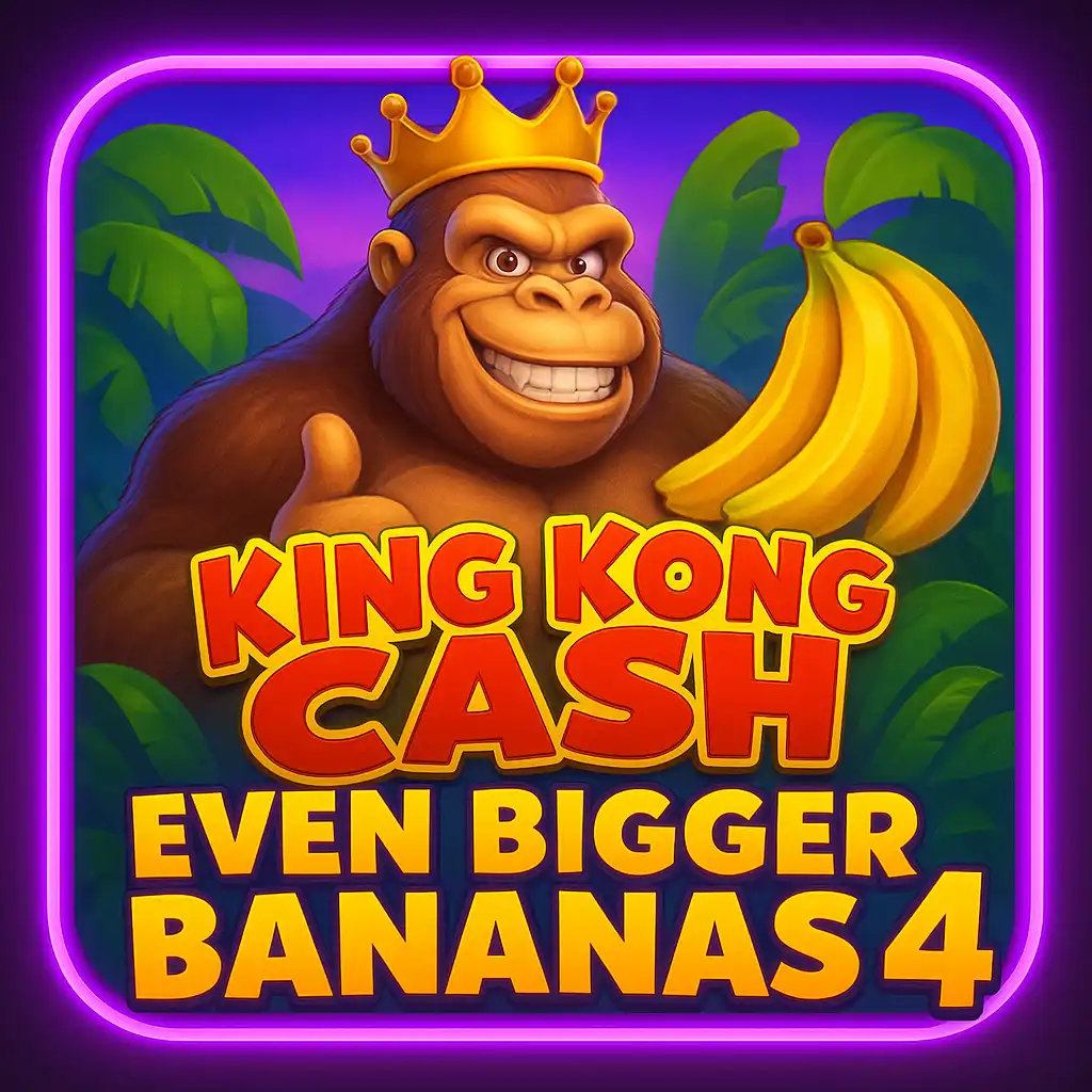 King Kong Cash Even Bigger Bananas 4